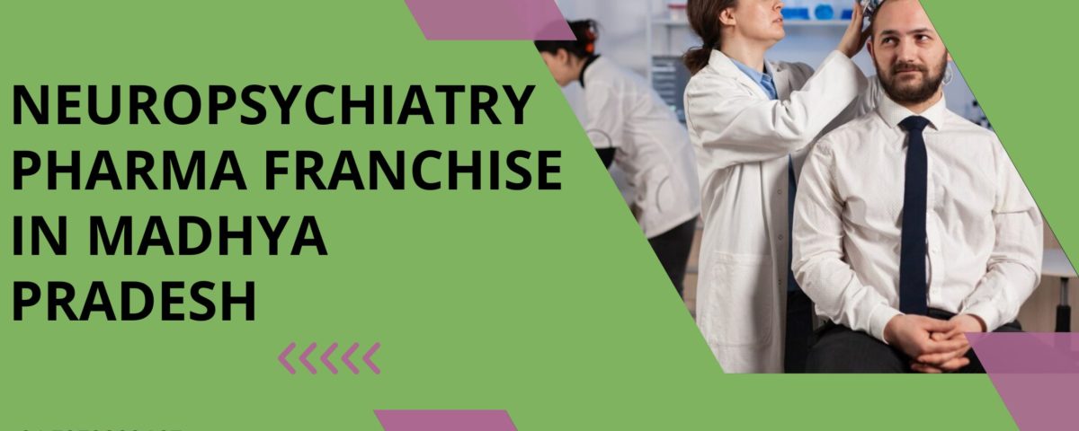 Neuropsychiatry Pharma Franchise in Madhya Pradesh